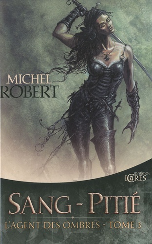 Michel Robert - L'Agent des Ombres Tome 3 : Sang-pitié.