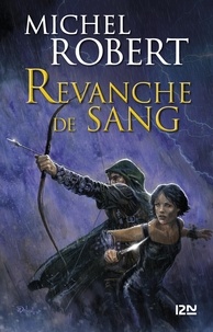 Michel Robert - La fille des Clans Tome 2 : Revanche de sang.