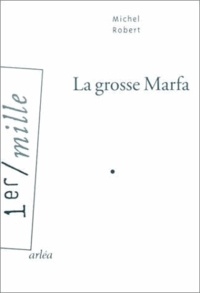 Michel Robert - La Grosse Marfa.