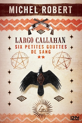 Largo Callahan, Six petites gouttes de sang Tome 2