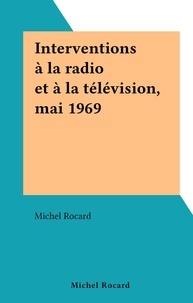 Michel Rocard - Interventions à la radio et à la télévision, mai 1969.