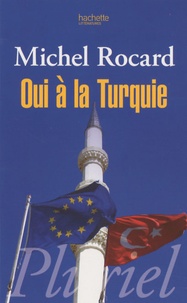 Michel Rocard - Oui à la Turquie.