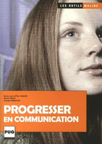 Michel Rocca et Marie-Laure Attal fougier - Progresser en communication.