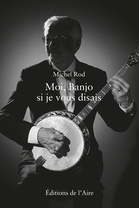 Michel Rod - Moi Banjo, si je vous disais.
