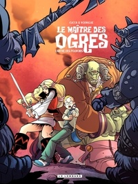 Michel Rodrigue et Vincenzo Cucca - Le maître des ogres Tome 3 : L'antre des pouvoirs.