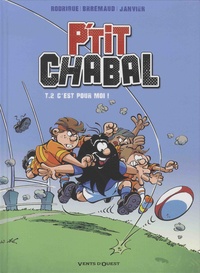 Michel Rodrigue et Frédéric Brrémaud - P'tit Chabal Tome 2 : C'est pour moi !.