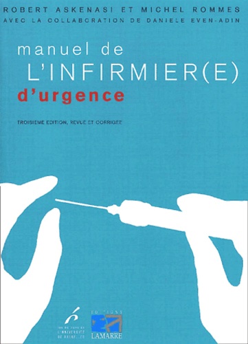 Michel Rommes et Robert Askenasi - Manuel De L'Infirmier(E) D'Urgence. 3eme Edition.