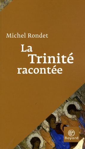 Michel Rondet - La Trinité racontée.