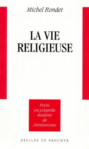 Michel Rondet - La vie religieuse.