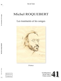 Michel Roquebert - Les tourments et les songes - POÈMES.