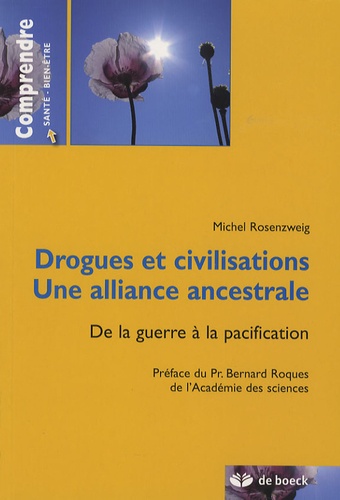 Michel Rosenzweig - Drogues et civilisations, une alliance ancestrale - De la guerre à la pacification.