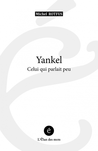 Yankel. Celui qui parlait peu