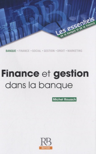 Michel Rouach - Finance et gestion dans la banque.
