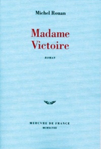 Michel Rouan - Madame Victoire.
