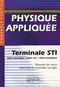 Michel Rouault et Daniel Thouroude - Physique appliquée - Terminale STI, génie mécanique, génie civil, génie énergétique.