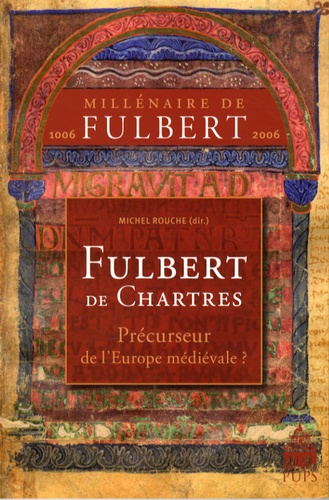 Michel Rouche et Pierre Riché - Fulbert de Chartres, précurseur de l'Europe médiévale ?.