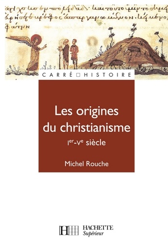 Les origines du christianisme (30 - 451). N°67