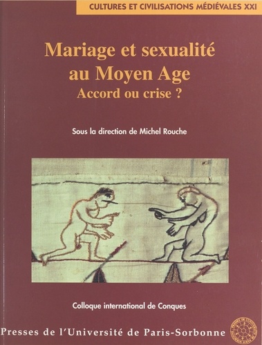 Mariage et sexualité au Moyen Age. Accord ou crise, Colloque international de Conque