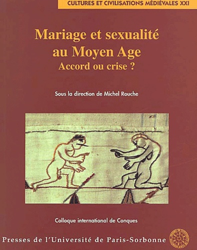 Mariage Et Sexualite Au Moyen Age. Accord Ou Crise, Colloque International De Conque