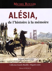 Michel Rouger - Alésia, de l'histoire à la mémoire.