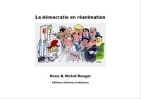 Michel Rouger et  Nono - La démocratie en réanimation.