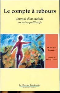 Le Compte A Rebours. Journal D'Un Malade En Soins Palliatifs