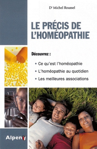 Michel Roussel - Le précis de l'homéopathie - Le guide familial de l'homéopathie.
