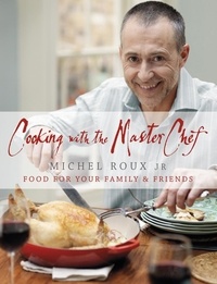 Michel Roux Jr. - Cooking with The Master Chef - Food For Your Family &amp; Friends.