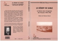 Michel Roux - Le désert de sable - Le Sahara dans l'imaginaire des Français, 1900-1994.
