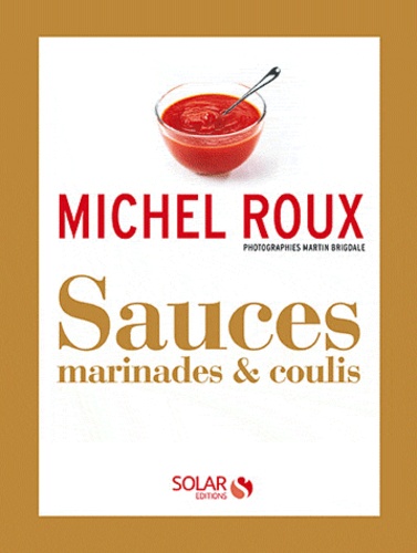 Michel Roux - Sauces marinades & coulis.