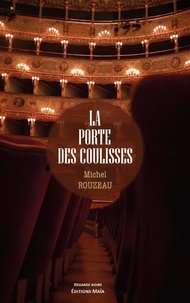 Michel Rouzeau - La porte des coulisses.