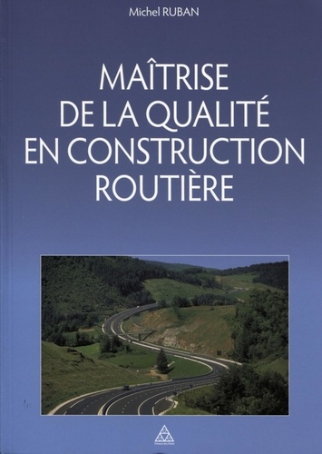 Michel Ruban - Maîtrise de la qualité en construction routière.