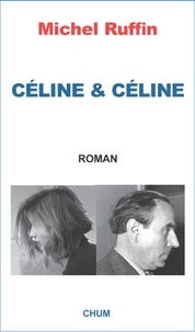 Michel Ruffin - Céline & Céline.