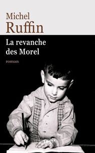 Michel Ruffin - La revanche des Morel.