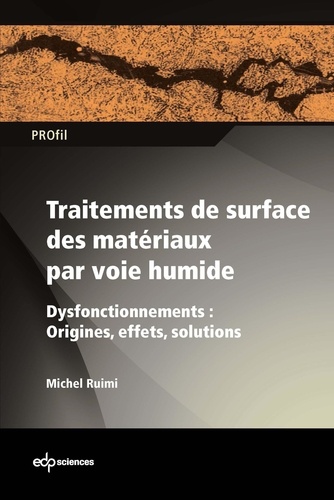 Traitements de surface des matériaux par voie humide - Dysfonctionnements : Origines, effets, solutions. Dysfonctionnements : Origines, effets, solutions