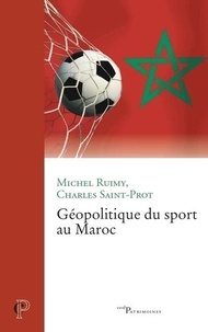 Michel Ruimy et Charles Saint-Prot - Géopolitique du sport au Maroc.