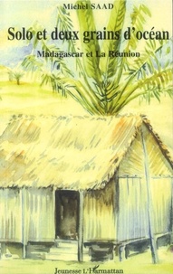 Michel Saad - Solo et deux grains d'océan : Madagascar et la Réunion.