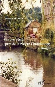 Michel Sablons - Simples récits près de la rivière Charentonne à Broglie.
