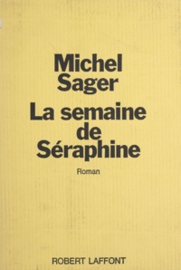 Michel Sager - La semaine de Séraphine.