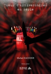 Michel Sagnier - Tueur d'anniversaires en série.