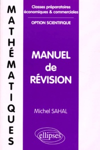 Michel Sahal - Mathematiques. Manuel De Revision.