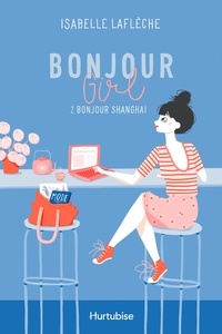 Télécharger des manuels pour ipad gratuitement Bonjour Girl 9782897813512 par Michel Saint-Germain, Isabelle Laflèche
