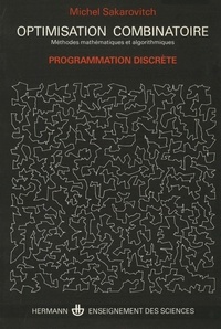 Michel Sakarovitch - Optimisation combinatoire - Graphes et programmation linéaire.