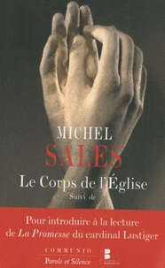 Michel Sales - Le Corps de l'Eglise - Suivi de Pour introduire à la lecture de La Promesse du cardinal Lustiger.