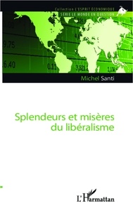 Michel Santi - Splendeurs et misères du libéralisme.