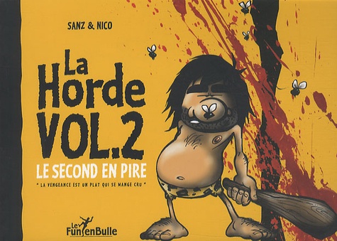 Michel Sanz - La horde Tome 2 : Le second en pire.