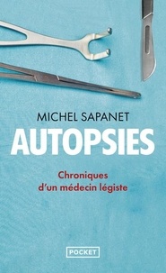 Pdf télécharger ebook gratuit Autopsies  - Chroniques d'un médecin légiste 9782266330480 iBook RTF in French par Michel Sapanet