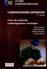 Michel Sapanet et Charles Georget - L'identification estimative - 1re partie, L'avis de recherche, l'odontogramme numérique.