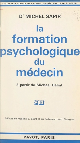 La formation psychologique du médecin. À partir de Michael Balint