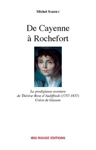 Michel Sardet - De Cayenne à Rochefort.
